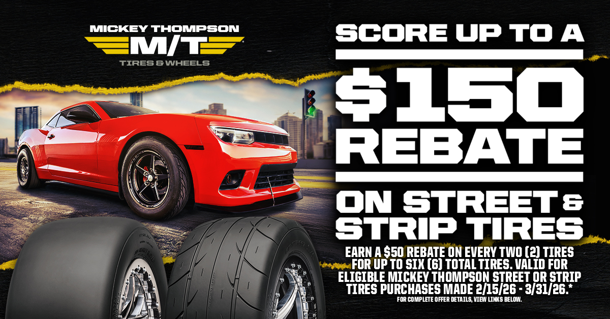 MICKEY THOMPSON STREET & STRIP TIRE REBATE